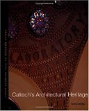 Caltech's Architectural Heritage, From Spanish Tile to Modern Stone