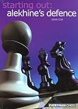 Starting Out: Alekhine Defence (Starting Out - Everyman Chess) by John Cox