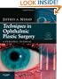 Techniques in Ophthalmic Plastic Surgery with DVD: A Personal Tutorial, 1e (Book & DVD)
