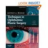 Techniques in Ophthalmic Plastic Surgery with DVD: A Personal Tutorial, 1e (Book & DVD)