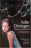 How to Breathe Underwater: Stories