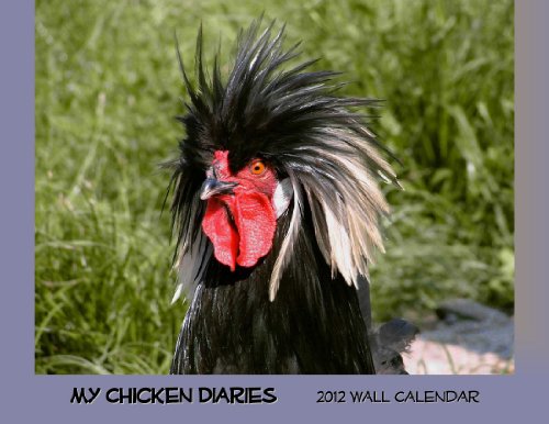 2012 My Chicken Diaries Calendar (2012)