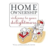 Home Ownership: welcome to your delightmare