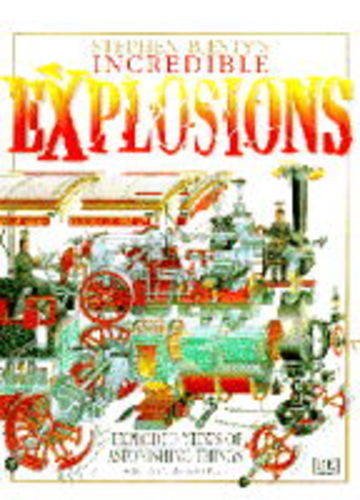 Stephen Biesty's Incredible Explosions (Stephen Biesty's cross-sections)