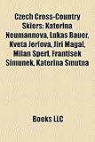 Czech Cross-Country Skiers: Kate Ina Neumannova, Luka Bauer, Kv Ta Jeriova, Ji I Magal, Milan Perl, Franti Ek Im NEK, Katerina Smutna-