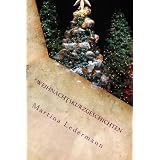Weihnachtskurzgeschichtenvon "Martina Ledermann"