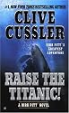 Raise the Titanic! (Dirk Pitt Adventure)