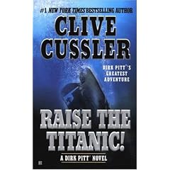 Raise the Titanic! (Dirk Pitt Adventures)