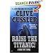 Raise the Titanic! (Dirk Pitt Adventure)