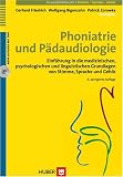 Phoniatrie und Pädaudiologie. Einführung in die medizinischen, psychologischen und linguistischen Grundlagen von Stimme, Sprache und Gehör + DVD: Einführung ... Grundlagen von Stimme, Sprache und Gehör