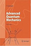 Advanced Quantum Mechanics (Advanced Texts in Physics)