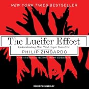 The Lucifer Effect: Understanding How Good People Turn Evil | [Philip Zimbardo]
