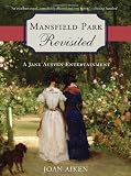 Mansfield Park Revisited: A Jane Austen Entertainment