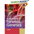 An Introduction to Forensic Genetics by  William Goodwin, Adrian Linacre, and Sibte Hadi