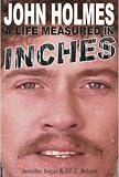 John Holmes: A Life Measured In Inches (Second Edition)