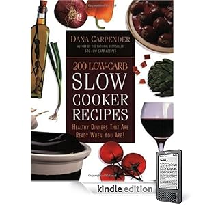 200 Low-Carb Slow Cooker Recipes: Healthy Dinners That Are Ready When You Are!