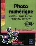 Photo num�rique : Mat�riel, prise de vue, retouche, diffusion