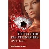 Die Tochter des Attent�tersvon "Edwin Klein"
