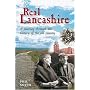 Real Lancashire: A Journey Through the History of the Old County