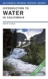 Introduction to Water in California (California Natural History Guides, 76)