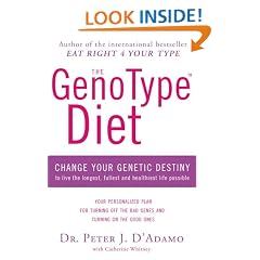 The GenoType Diet: Change Your Genetic Destiny to Live the Longest, Fullest and Healthiest Life Possible