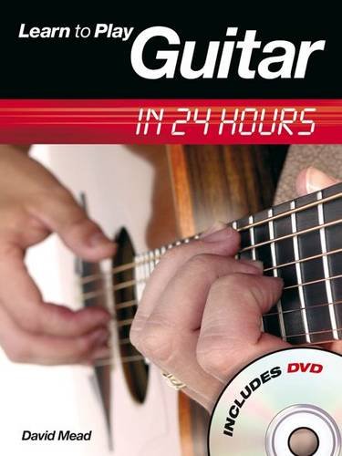 Learn To Play Guitar In 24 Hours (Learn to Play in 24 Hours)