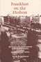 Frankfurt on the Hudson: The German Jewish Community of Washington Heights, 1933-82, Its Structure and Culture