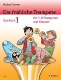 Produkt-Bild: Die fr&ouml;hliche Trompete. Trompetenschule: Die fr&ouml;hliche Trompete: Band 1. 1-3 Trompeten und Klavier (Schlaginstrumente ad lib.). Spielbuch.: Spielbuch zu Band 1 f&uuml;r 1-3 Trompeten und Klavier
