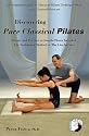 Discovering Pure Classical Pilates: Theory and Practice as Joseph Pilates Intended - The Traditional Method vs. The Lies for Sale