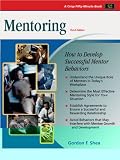 Crisp: Mentoring, Third Edition: How to Develop Successful Mentor Behaviors (Crisp 50-Minute Book)