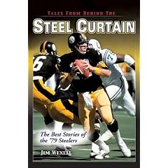 Tales from Behind the Steel Curtain: The Best Stories of the '79 Steelers