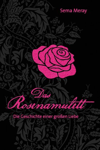 Adeo Das Rosenamulett: Die Geschichte einer gro&szlig;en Liebe