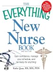 The Everything New Nurse Book, 2nd Ed...