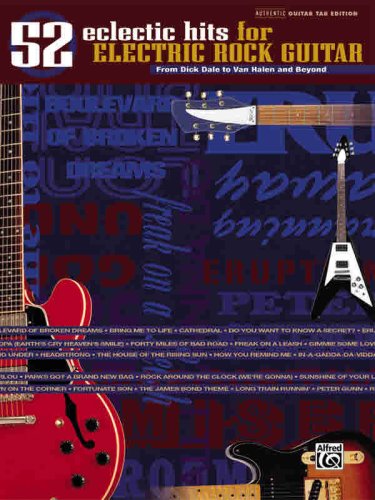 52 Eclectic Hits for Electric Rock Guitar: From Dick Dale to Van Halen and Beyond (Authentic Guitar-Tab) (The Eclectic Hits Series)