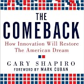 The Comeback: How Innovation Will Restore the American Dream | [Gary Shapiro]