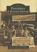 Pasadena: A Business History (CA) (Images of America)