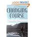 Changing Course : A Woman's Guide to Choosing the Cruising Life