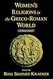 Women's Religions in the Greco-Roman World: A Sourcebook