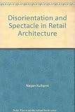 Disorientation and spectacle in retail architecture