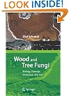 Wood and Tree Fungi: Biology, Damage, Protection, and Use