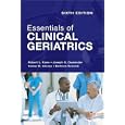 Essentials of Clinical Geriatrics: Sixth Edition by Robert Kane, Joseph Ouslander, Itamar Abrass, and Barbara Resnick