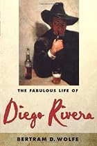 The Fabulous Life of Diego Rivera