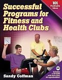 Successful Programs for Fitness and Health Clubs: 101 Profitable Ideas