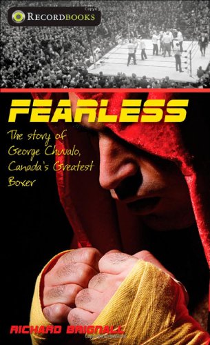 Fearless: The story of George Chuvalo, Canada's greatest boxer (Lorimer Recordbooks)