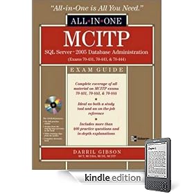 MCITP SQL Server 2005 Database Administration All-in-One Exam Guide (Exams 70-431, 70-443, & 70-444)