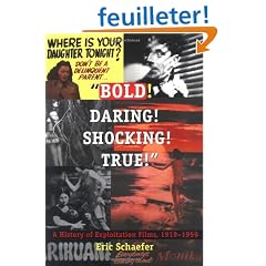 Bold! Daring! Shocking! True: A History of Exploitation Films, 1919-1959