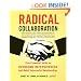 Radical Collaboration: Five Essential Skills to Overcome Defensiveness and Build Successful Relationships