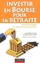 Investir en Bourse pour sa retraite : Profil d'�pargne et choix d'investissement