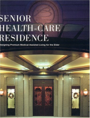 Senior Health-Care Residence: Designing Premium Medical Assisted Living for the Elderly