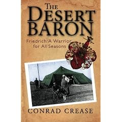The Desert Baron: Friedrich: a Warrior for All Seasons